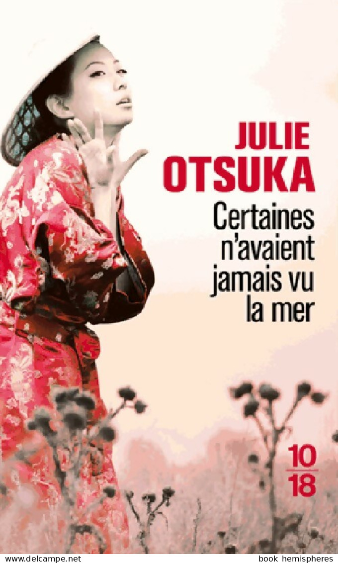 Certaines N'avaient Jamais Vu La Mer (2013) De Julie Otsuka - Sonstige & Ohne Zuordnung