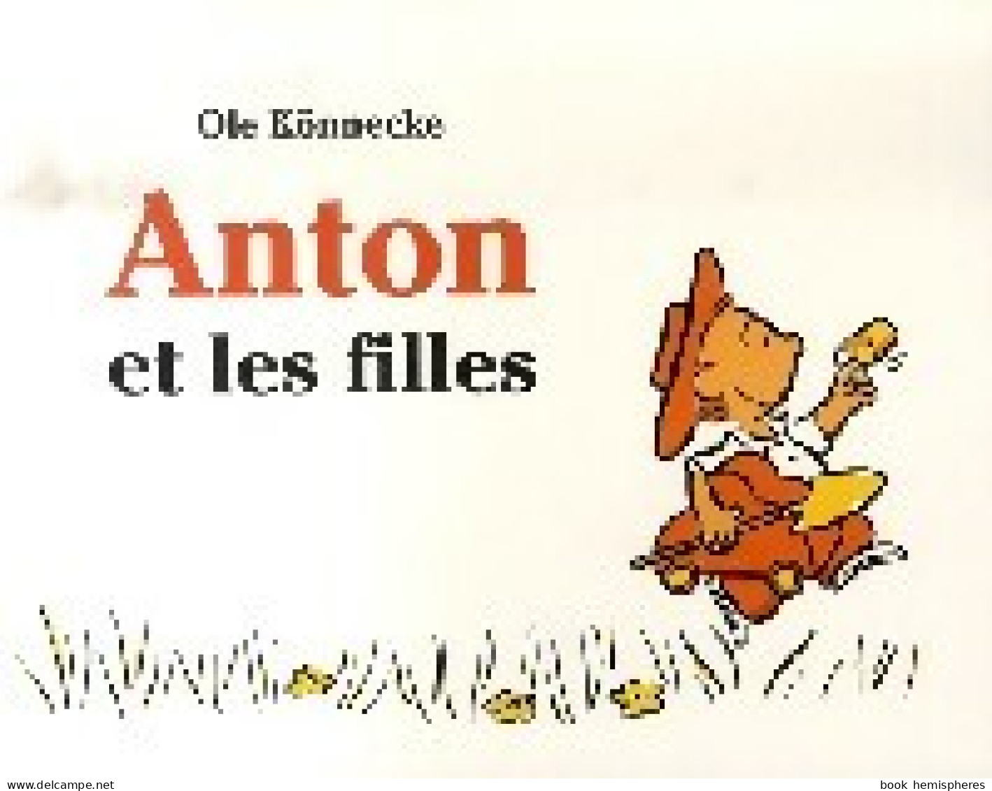 Anton Et Les Filles (2007) De Ole Könnecke - Sonstige & Ohne Zuordnung