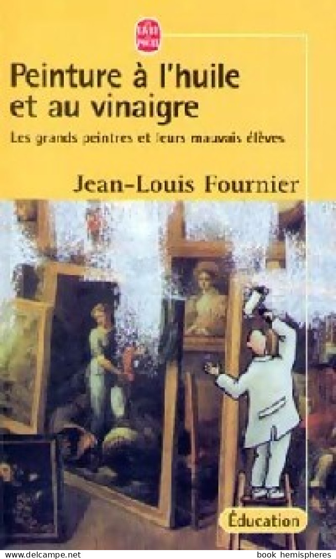 Peinture à L'huile Et Au Vinaigre (1999) De Jean-Louis Fournier - Kunst