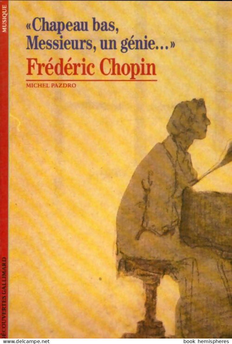Chapeau Bas, Messieurs, Un Génie..., Frédéric Chopin (1989) De Michel Pazdro - Musik