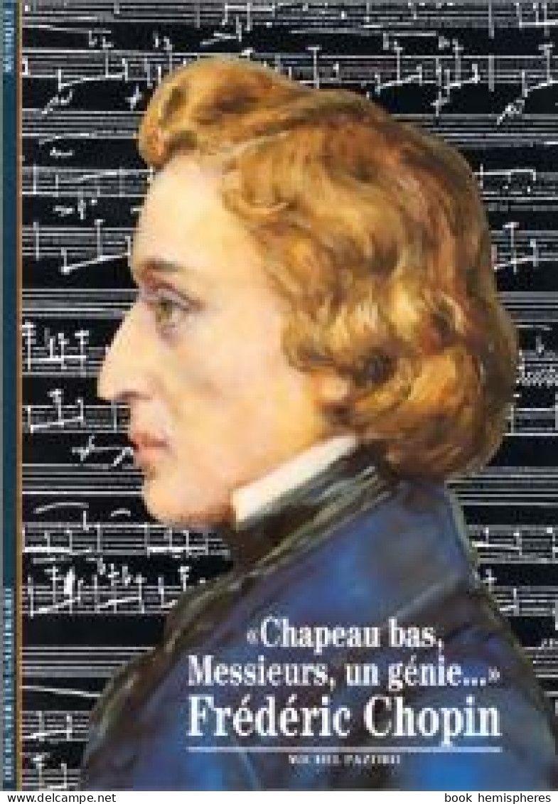 Chapeau Bas, Messieurs, Un Génie..., Frédéric Chopin (1989) De Michel Pazdro - Musik