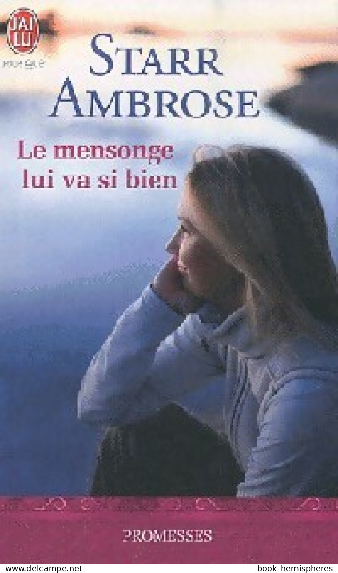 Le Mensonge Lui Va Si Bien (2011) De Ambrose Starr - Románticas