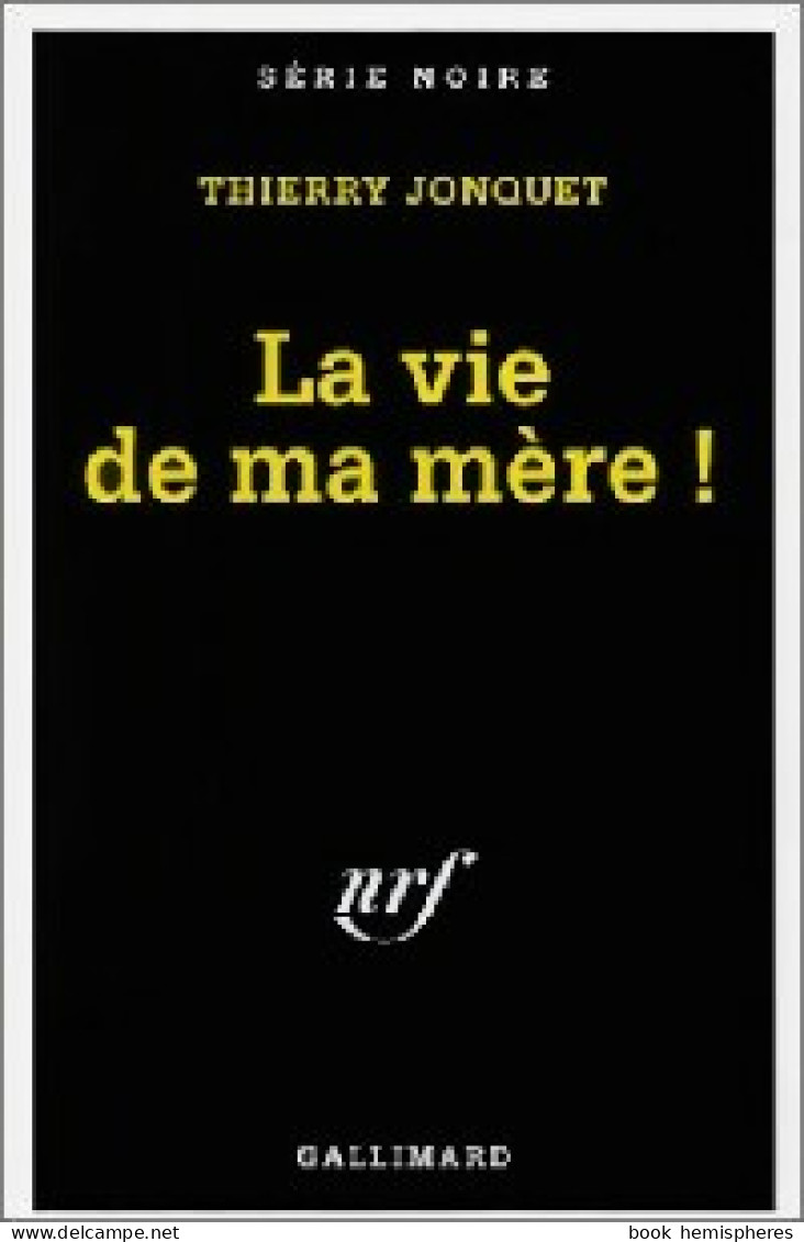 La Vie De Ma Mère ! (1994) De Thierry Jonquet - Sonstige & Ohne Zuordnung