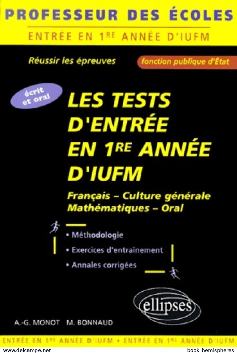 Les Tests D'entrée En Première Année D'IUFM : écrit Et Oral Professeur Des écoles Fonction Publique (2001) De - 18+ Jaar