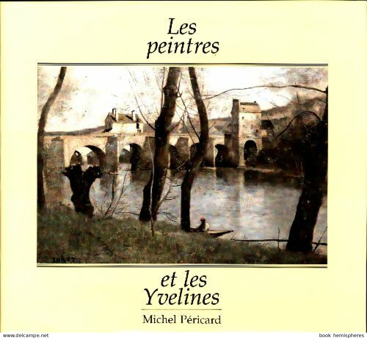 Les Peintres Et Les Yvelines (1988) De Michel Pericard - Art