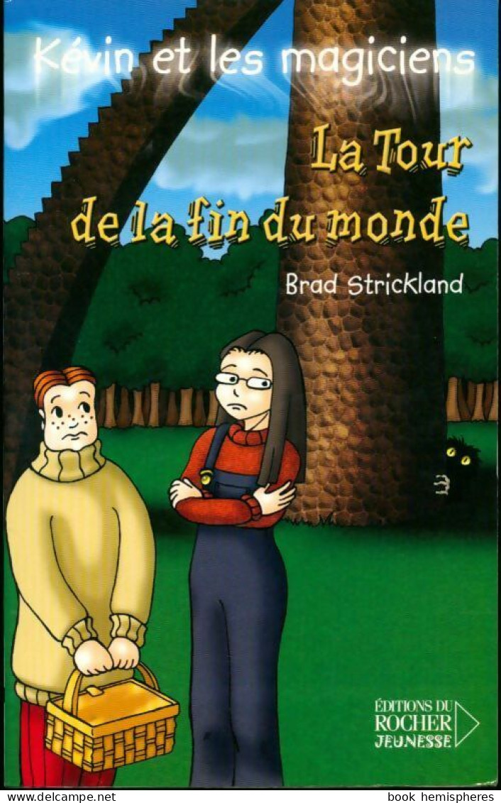 Kévin Et Les Magiciens Tome IX : La Tour De La Fin Du Monde (2005) De Brad Strickland - Autres & Non Classés
