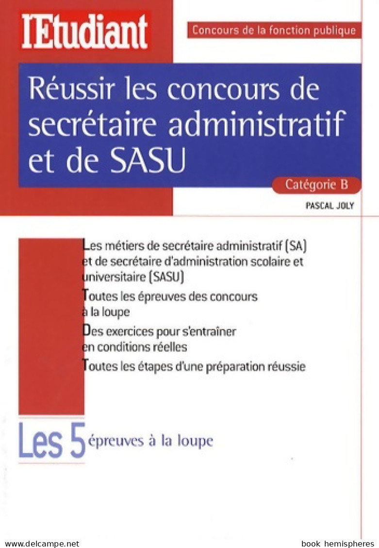 Réussir Les Concours De Secrétaire Administratif Et De Sasu Catégorie B (2007) De Pascal Joly - 18+ Years Old