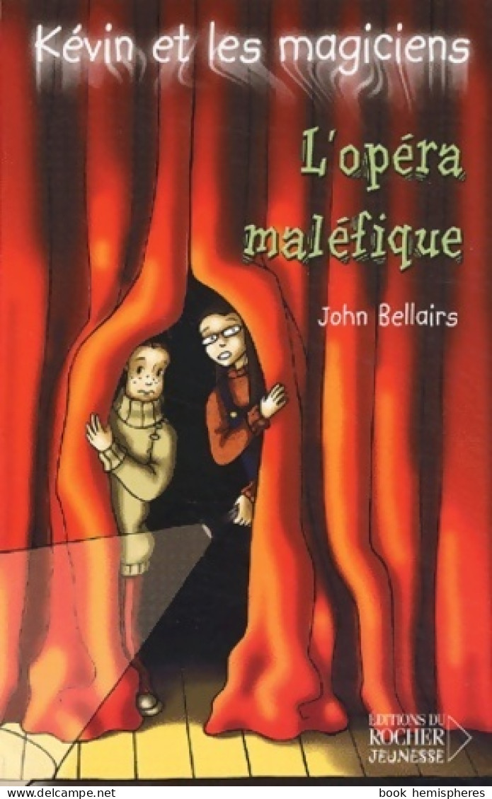 Kévin Et Les Magiciens Numéro 6 : L'opéra Maléfique (2003) De John Bellairs - Sonstige & Ohne Zuordnung