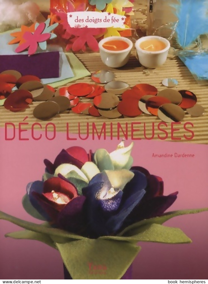 DECO LUMINEUSES (2007) De Amandine Dardenne - Interieurdecoratie