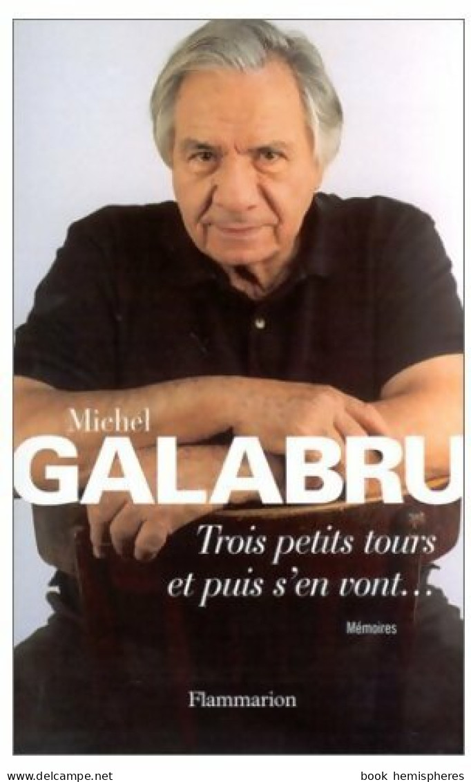 Trois Petits Tours Et Puis S'en Vont... (2002) De Michel Galabru - Biografia