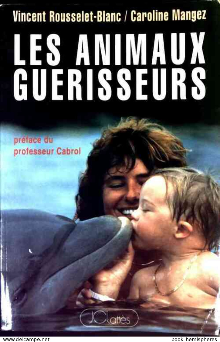 Les Animaux Guérisseurs (1992) De Caroline Rousselet-Blanc - Other & Unclassified