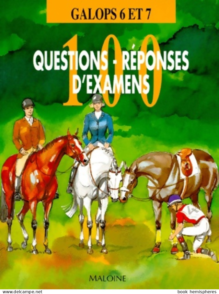 Galops 6 Et 7 : 100 Questions-réponses-Manuel Des Examens D'équitation (1996) De Collectif - Sport