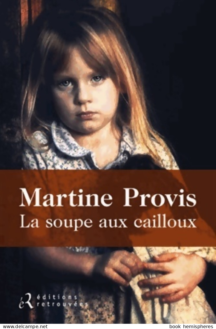 La Soupe Aux Cailloux (2013) De Martine Provis - Autres & Non Classés