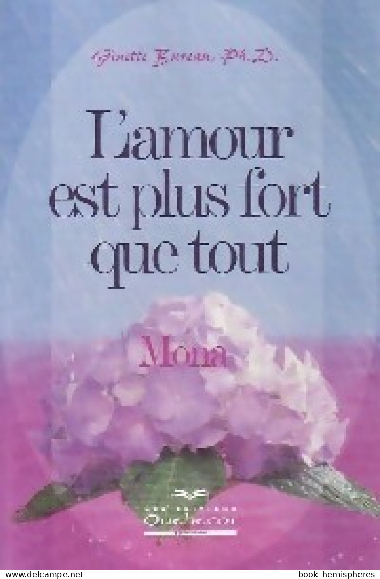 L'amour Est Plus Fort Que Tout (2002) De Ginette Bureau - Sonstige & Ohne Zuordnung