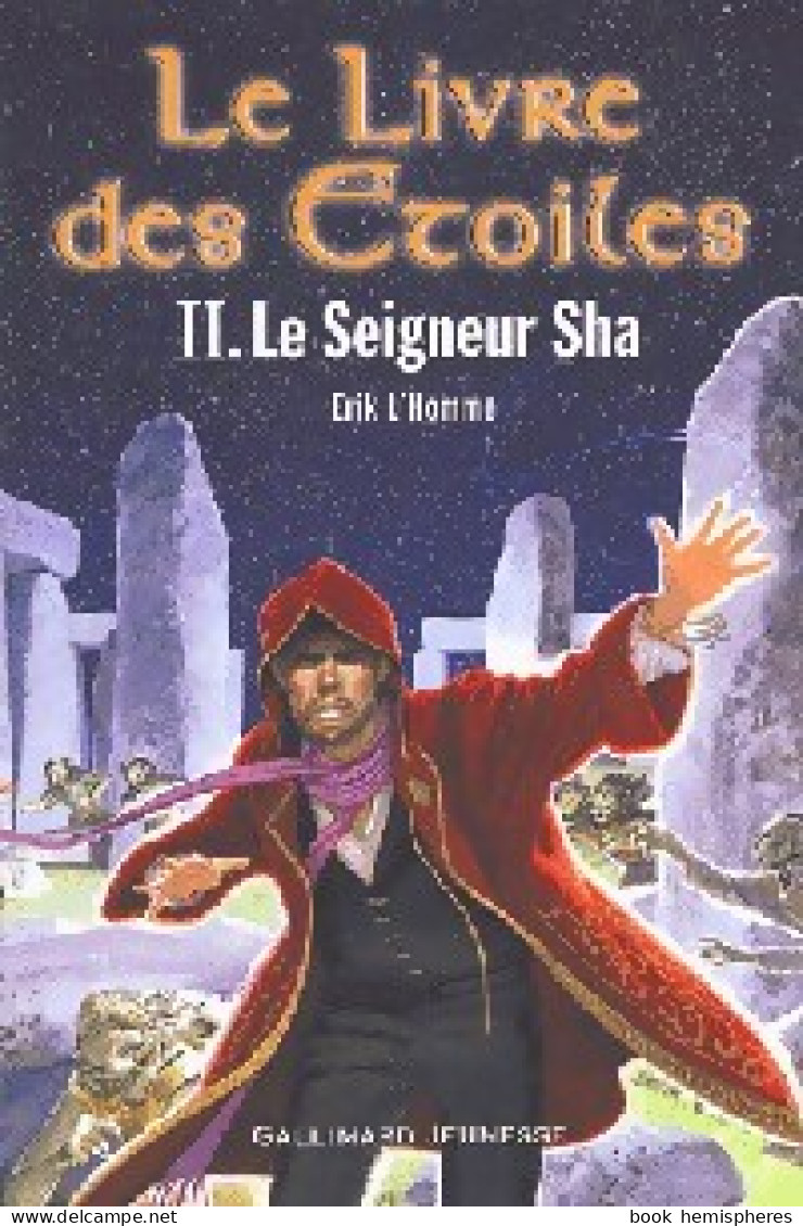 Le Livre Des étoiles Tome II : Le Seigneur Sha (2002) De Erik L'homme - Otros & Sin Clasificación