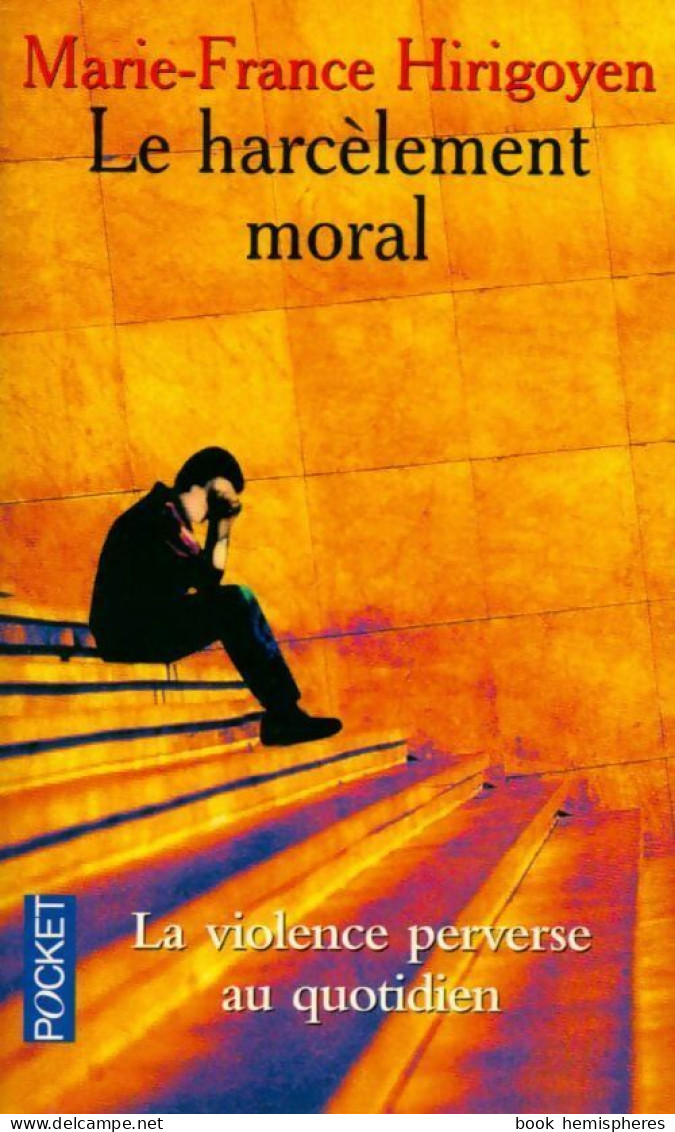 Le Harcèlement Moral (1999) De Marie-France Hirigoyen - Psychologie & Philosophie