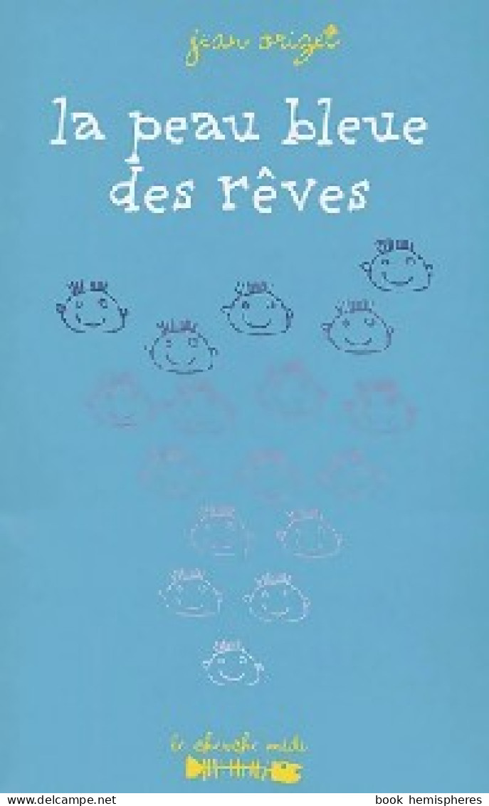 La Peau Bleue Des Rêves (2003) De Jean Orizet - Psychologie/Philosophie