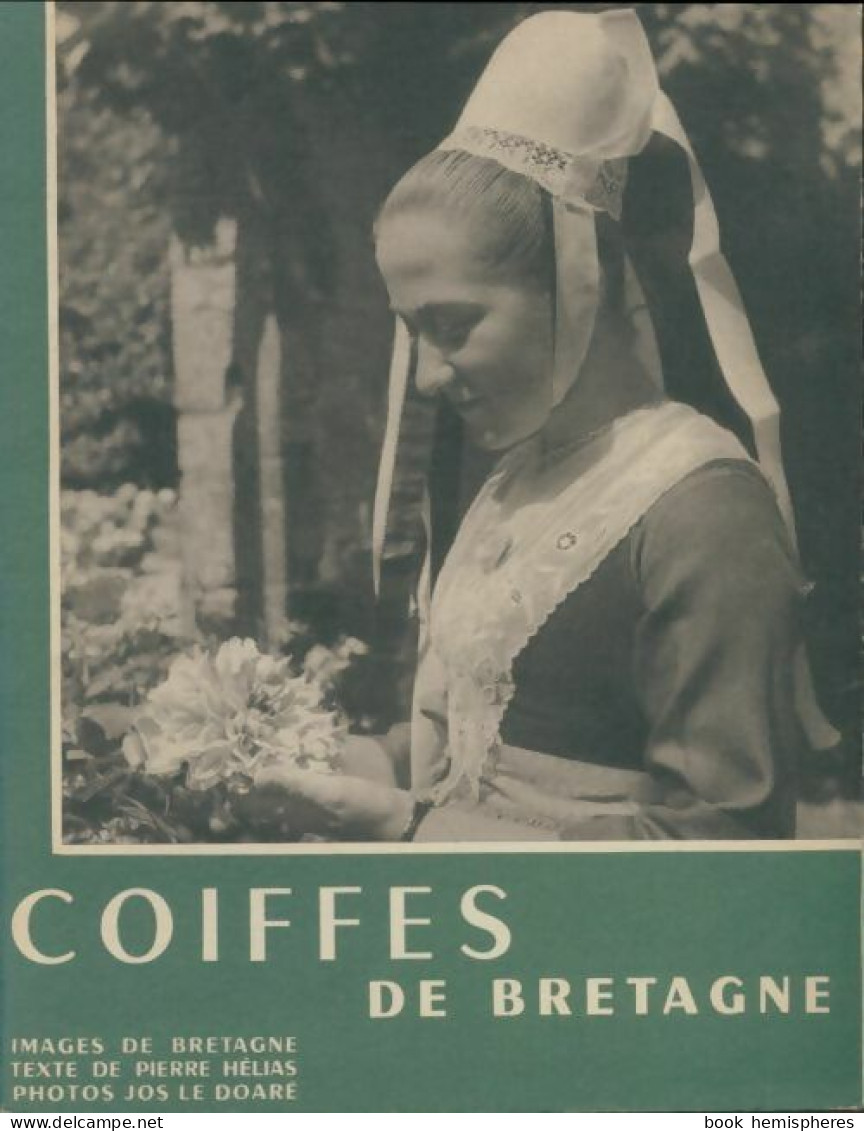 Coiffes De Bretagne (1954) De Pierre Hélias - Geschichte