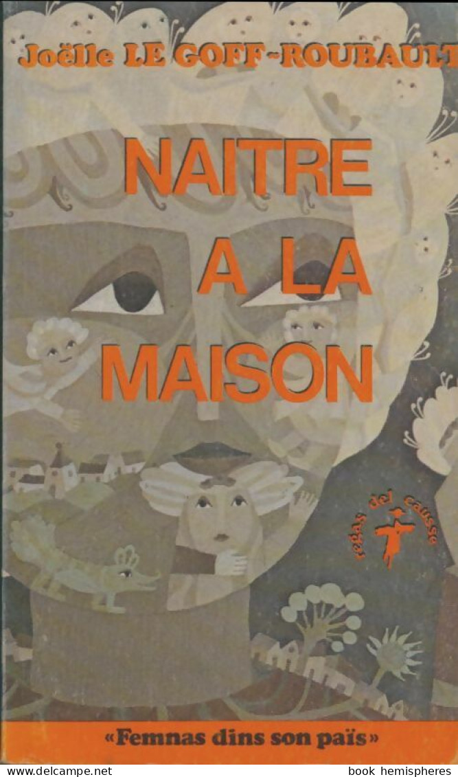 Naître à La Maison (1980) De Joëlle Le Goff-Roubault - Health