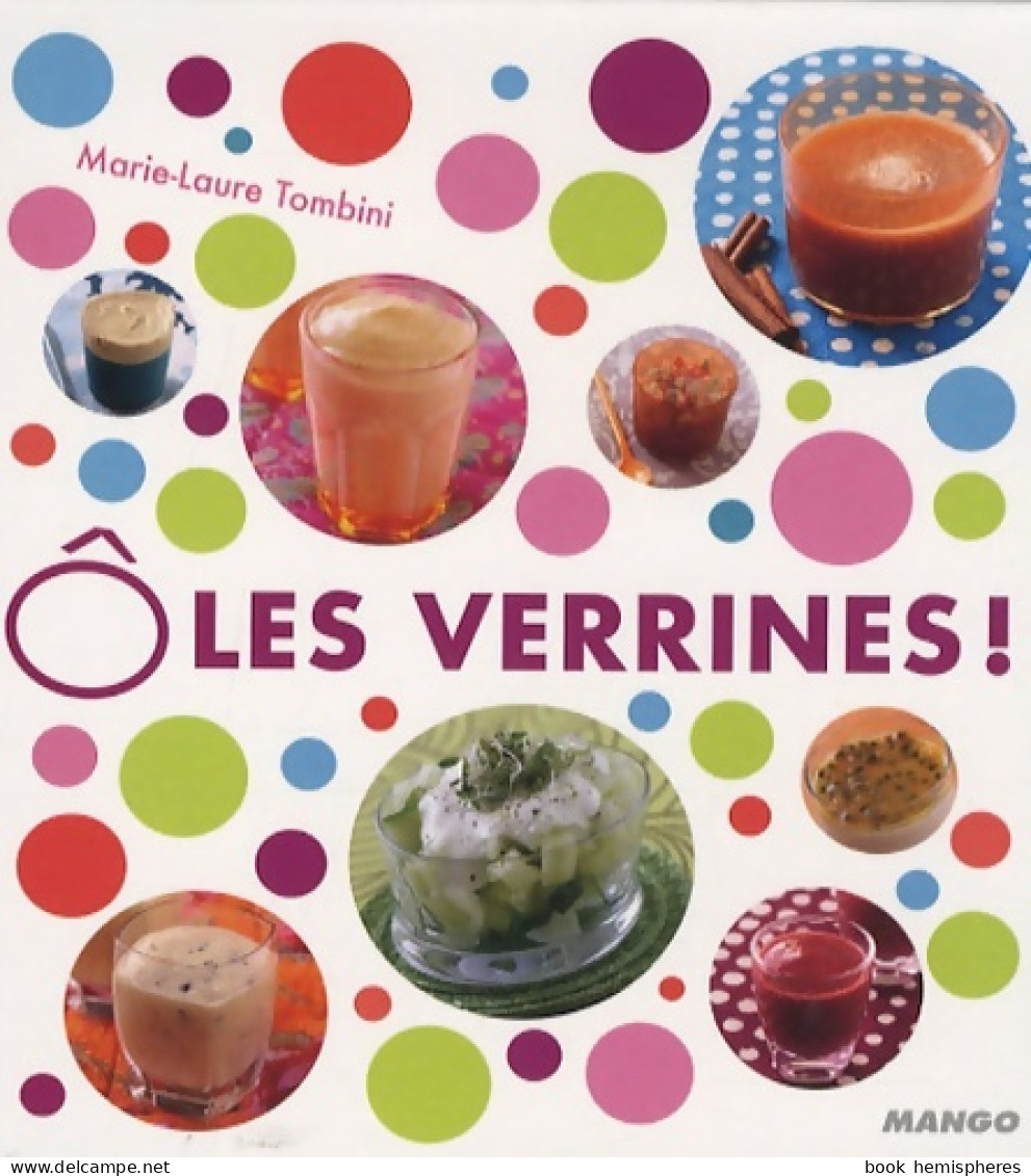 Ô LES VERRINES ! 60 RECETTES FRAICHEUR (2009) De Marie-Laure Tombini - Gastronomie