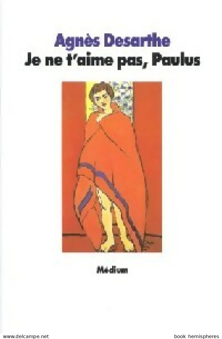Je Ne T'aime Pas, Paulus (1991) De Agnès Desarthe - Otros & Sin Clasificación