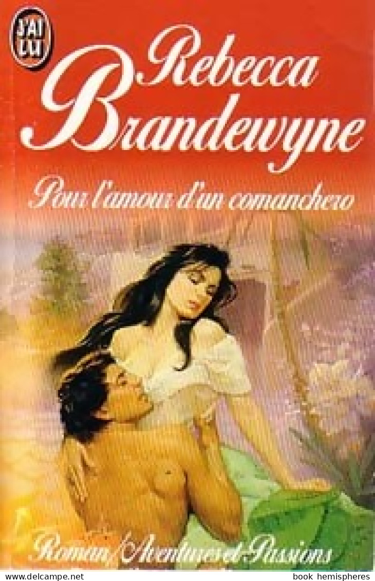 Pour L'amour D'un Comanchero (1992) De Rebecca Brandewyne - Románticas