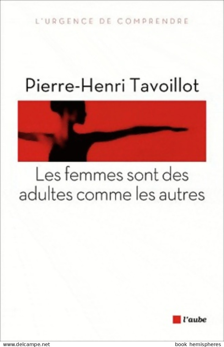 Les Femmes Sont Des Adultes Comme Les Autres (2011) De Pierre-Henri Tavoillot - Psychology/Philosophy