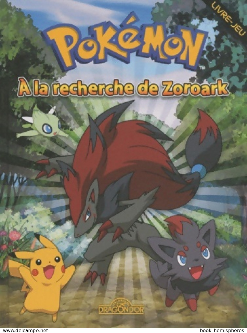 Pokémon - A La Recherche De Zoroark (2011) De  The Pokémon Company - Otros & Sin Clasificación