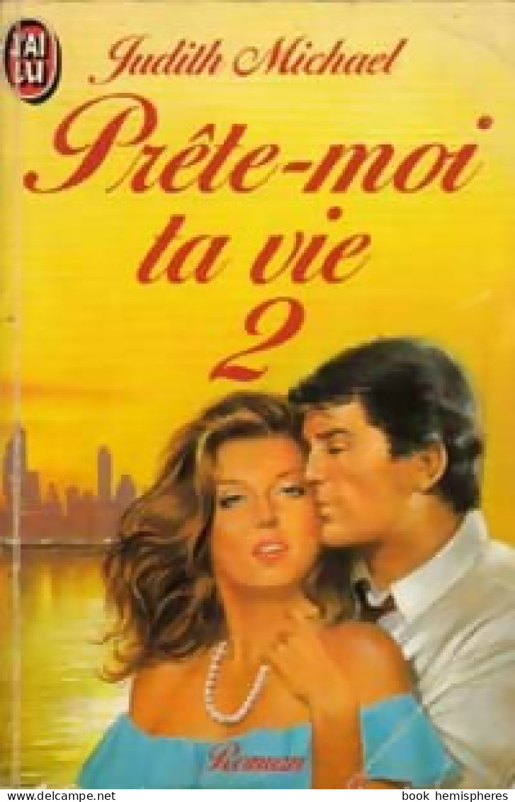Prête-moi Ta Vie Tome II (1985) De Judith Michael - Romantik