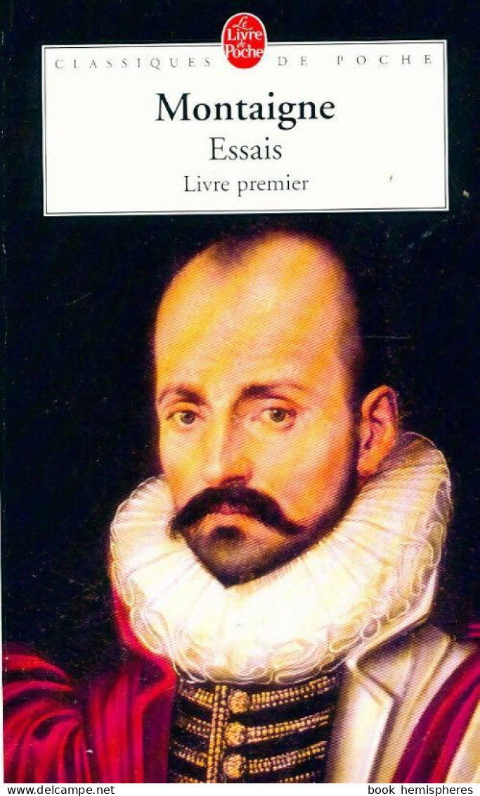 Les Essais Tome I (2004) De Michel De Montaigne - Auteurs Classiques