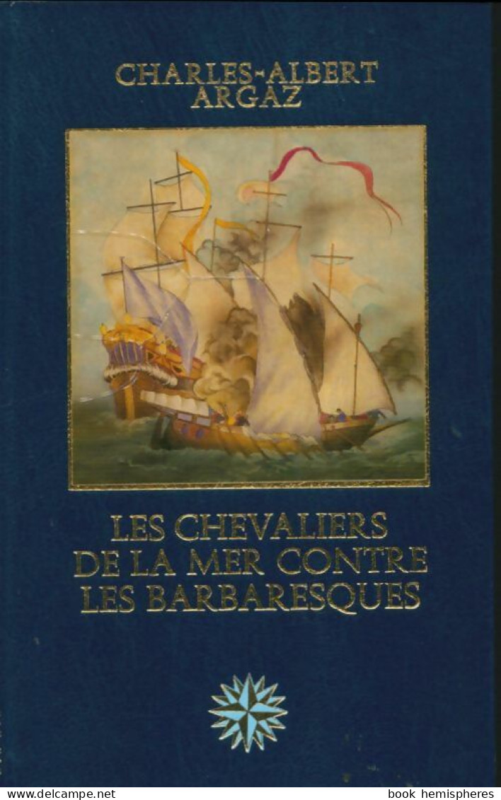 Les Chevaliers De La Mer Contre Les Barbaresques (1979) De Charles-Albert Argaz - Histoire