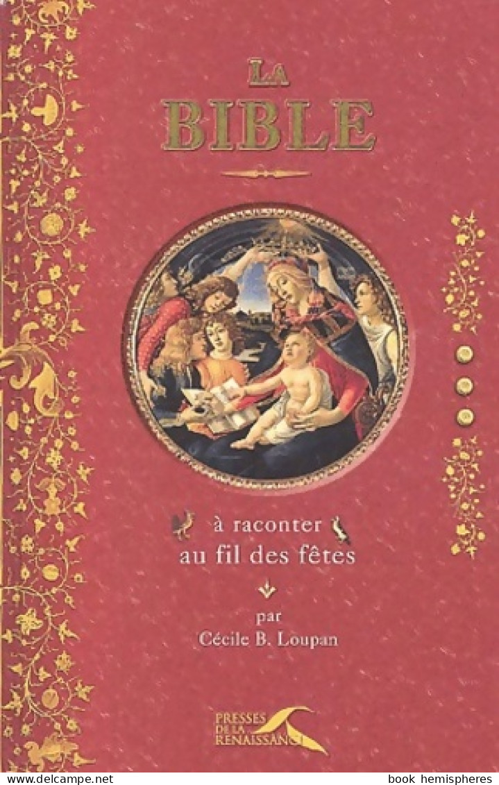 La Bible à Raconter Au Fil Des Fêtes (2004) De Cécile B. Loupan - Godsdienst