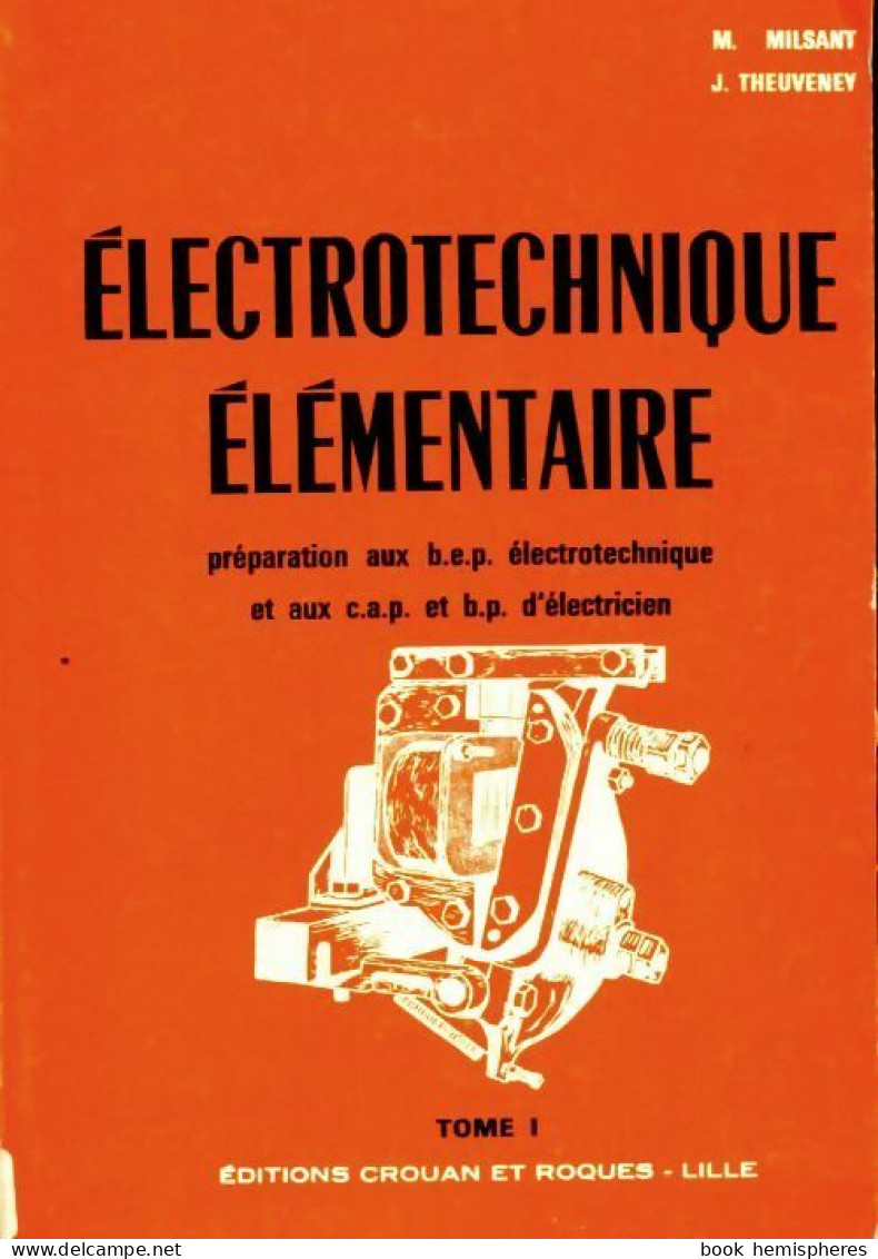Électronique élémentaire Tome I (1981) De M. Milsant - 12-18 Years Old