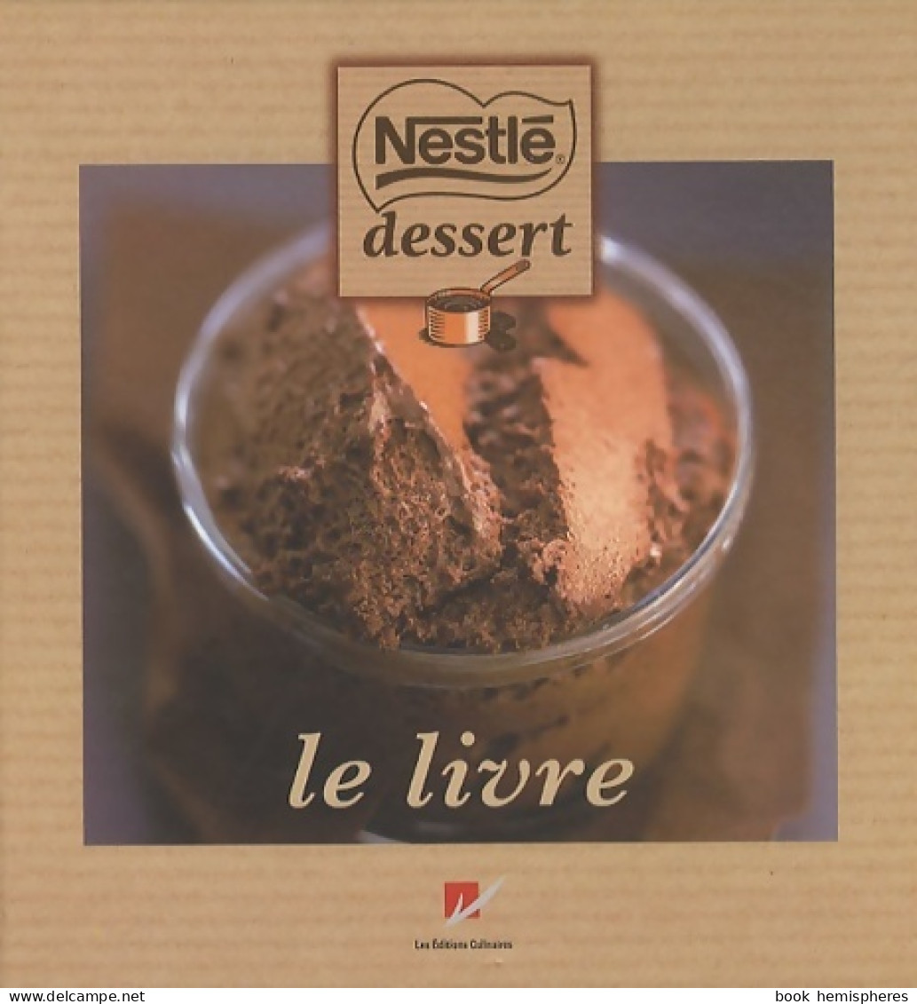 Nestlé Dessert Le Livre (2010) De Collectif - Gastronomía