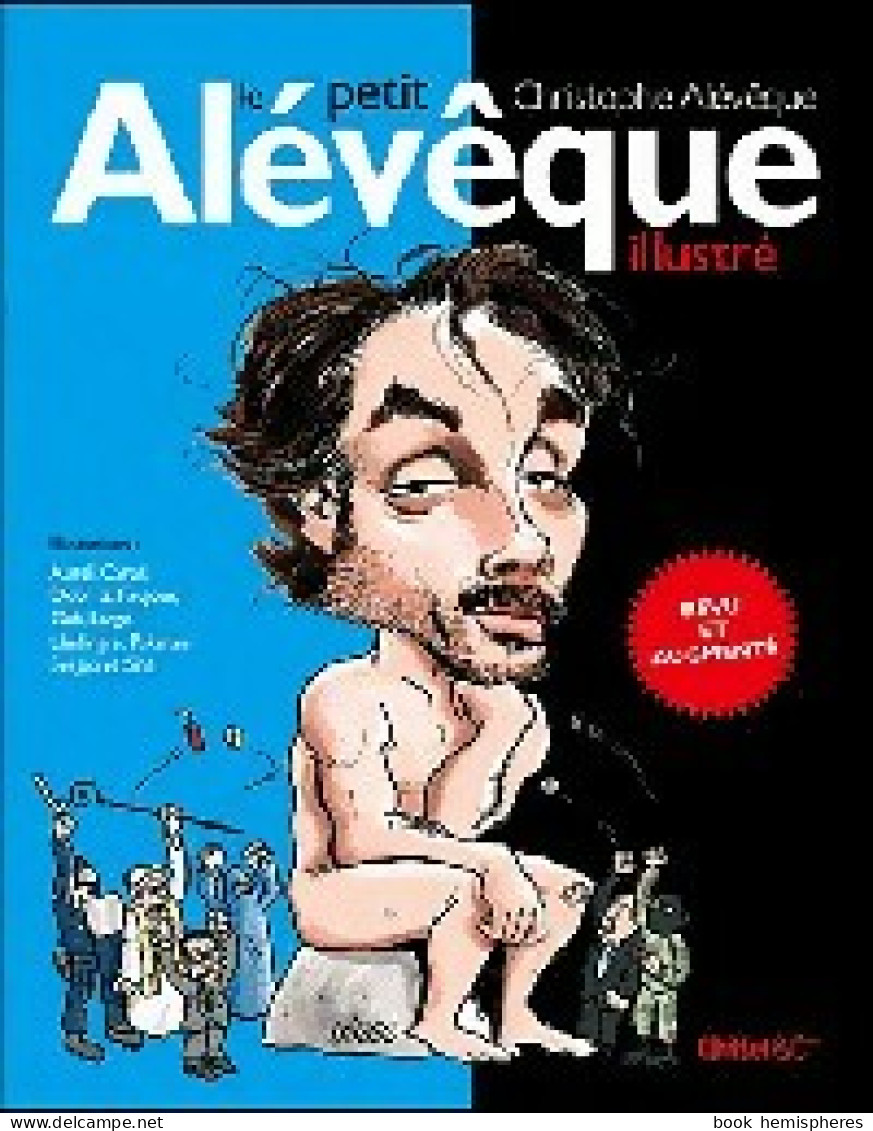 Le Nouveau Petit Alévêque Illustré (2010) De Christophe Alévêque - Humour