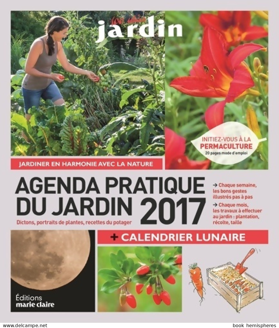Agenda Pratique Du Jardin 2017 + Calendrier Lunaire (2016) De Philippe Bonduel - Tuinieren