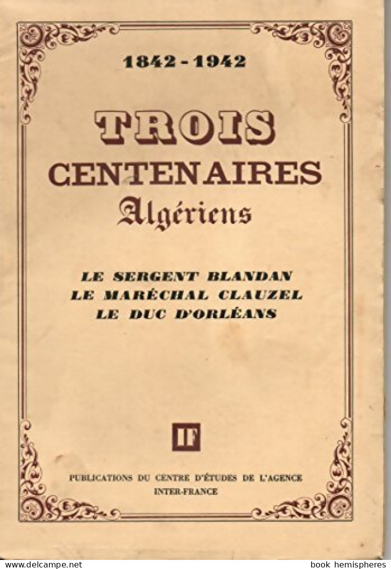 Trois Centenaires Algériens (1942) De Collectif - History