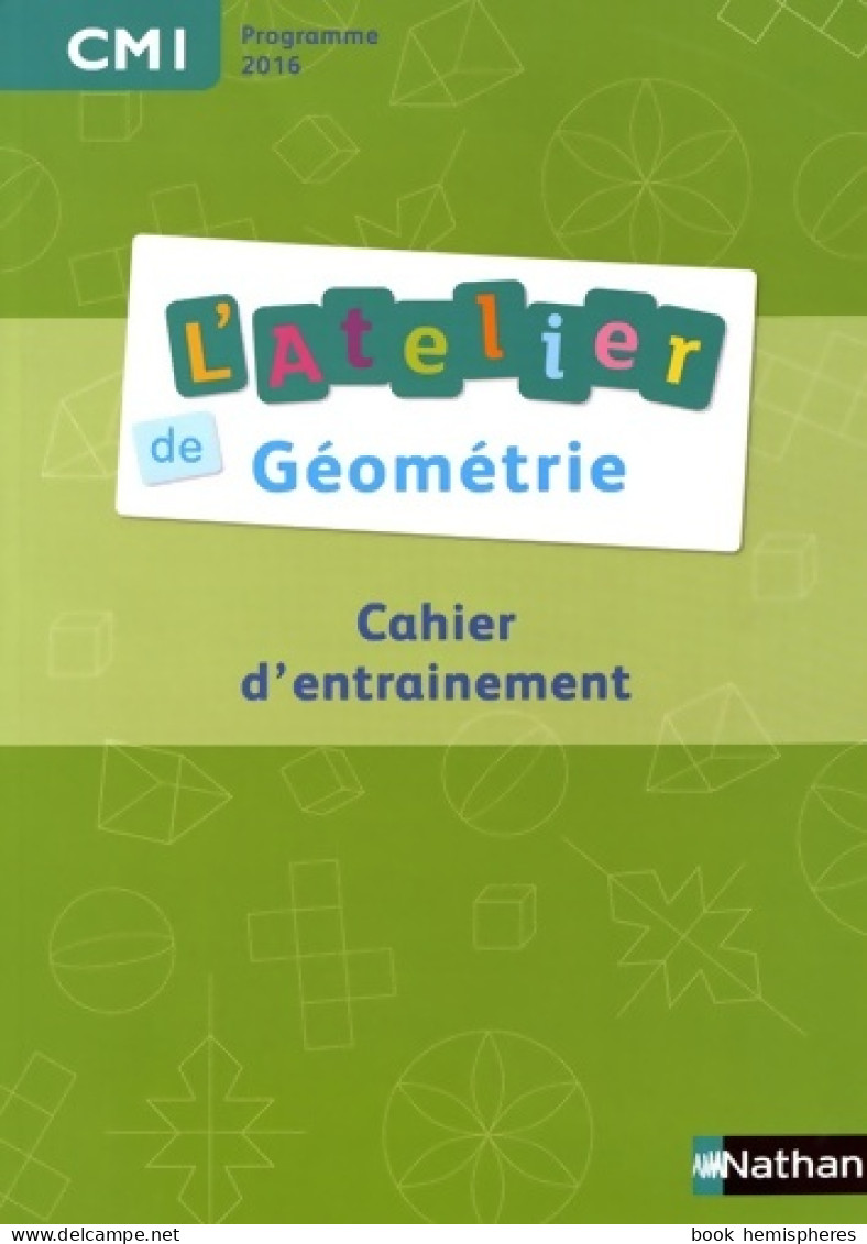 L'Atelier De Géométrie CM1 (2016) De Eric Battut - 6-12 Years Old