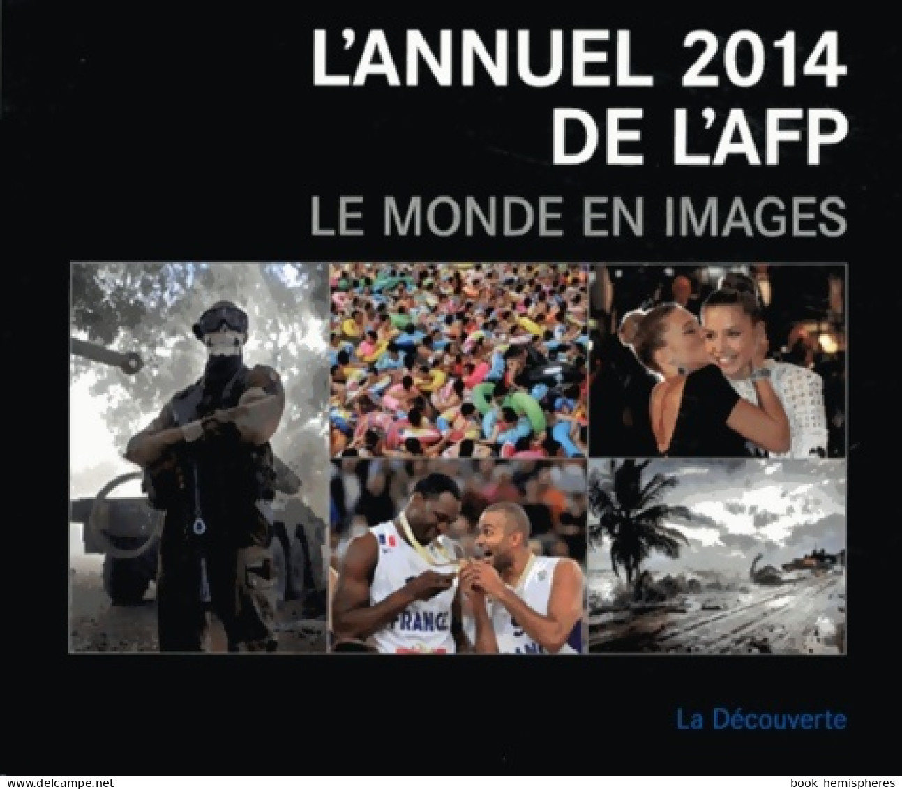 L'annuel 2014 De L'AFP (2013) De Afp (agence France Presse) - Kunst