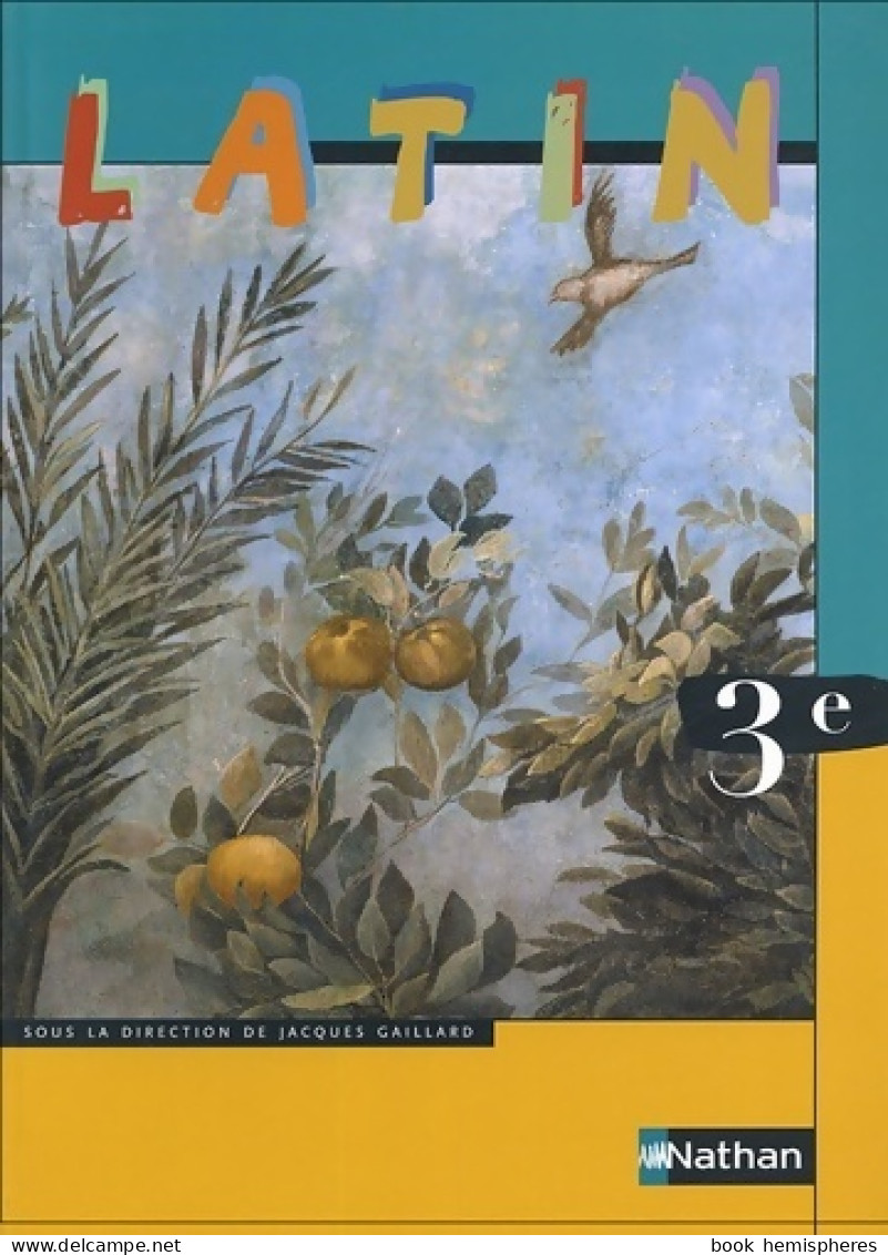 Latin 3e  (2005) De Jacques Gaillard - 12-18 Jaar