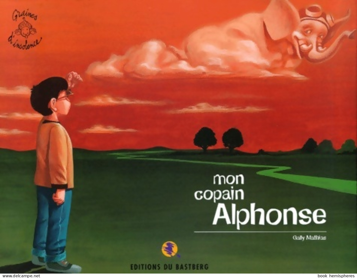 Mon Copain Alphonse (2000) De Gally Mathias - Autres & Non Classés