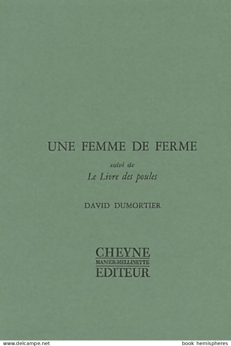 Une Femme De Ferme Suivi De Le Livre Des Poules (2003) De David Dumortier - Andere & Zonder Classificatie