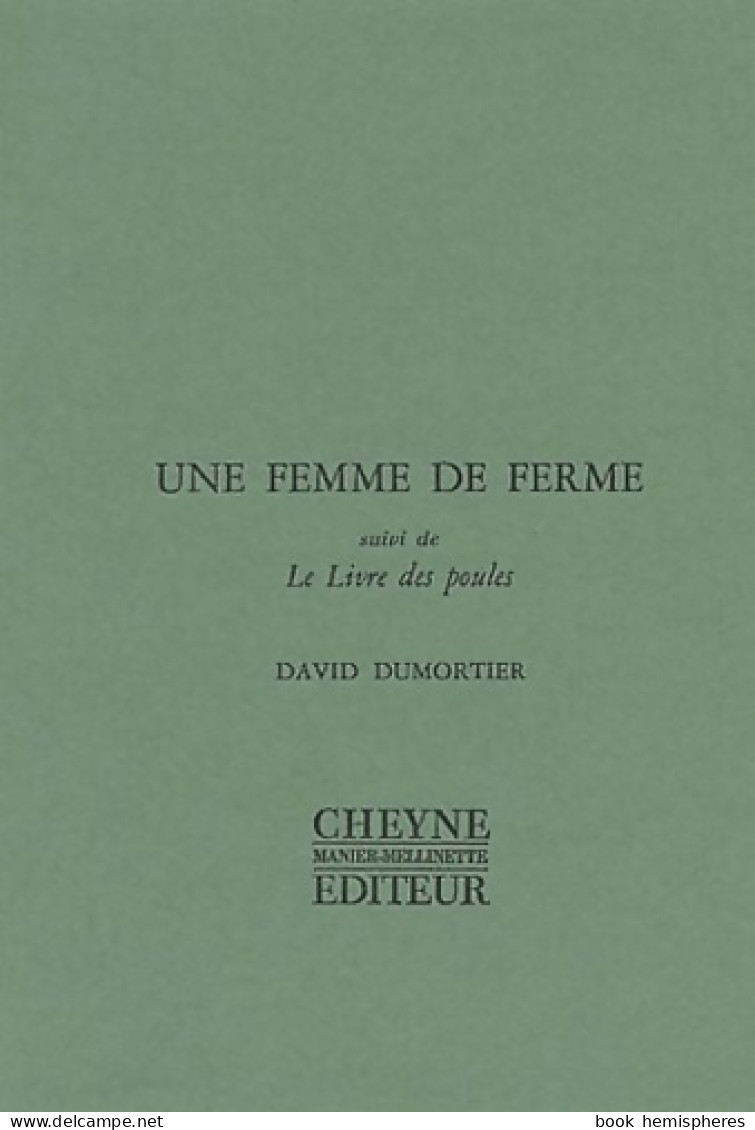 Une Femme De Ferme Suivi De Le Livre Des Poules (2003) De David Dumortier - Autres & Non Classés