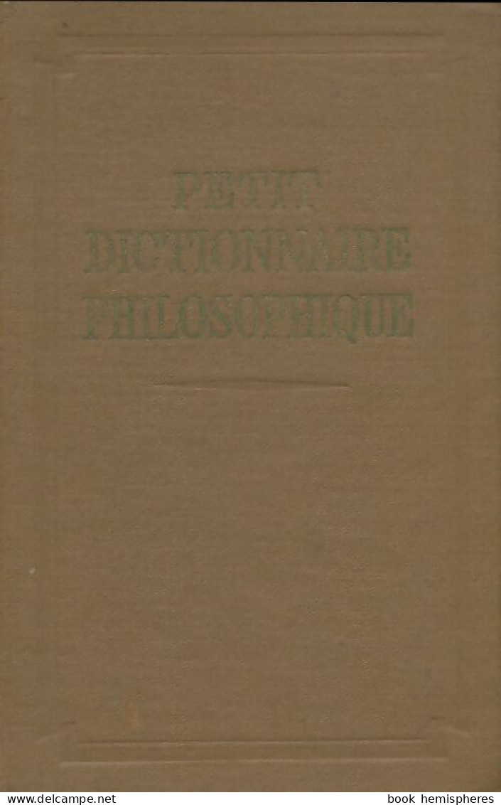 Petit Dictionnaire Philosophique (1955) De M Rosentahl - Psychologie & Philosophie