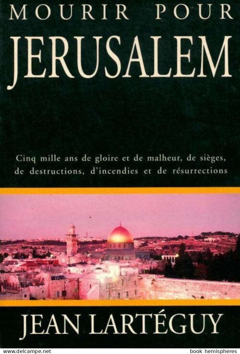 Mourir Pour Jérusalem (1995) De Jean Lartéguy - Geschichte