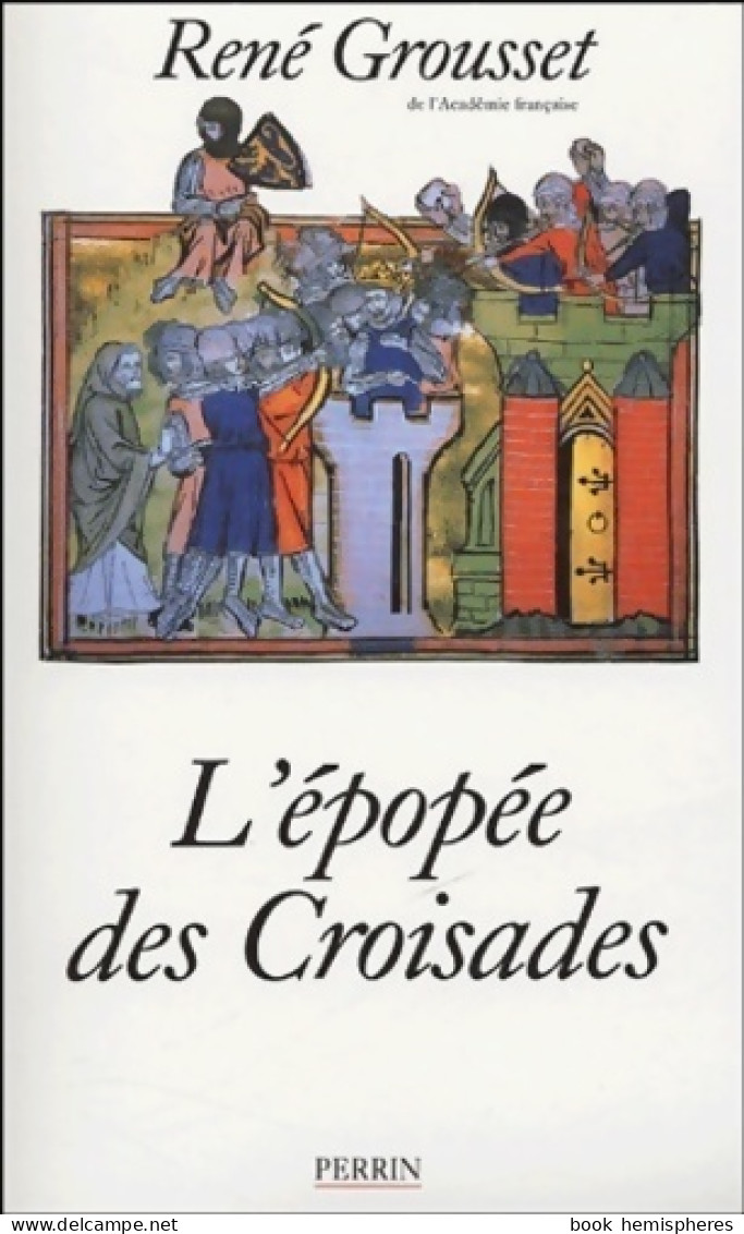 L'épopée Des Croisades (1995) De René Grousset - Geschichte