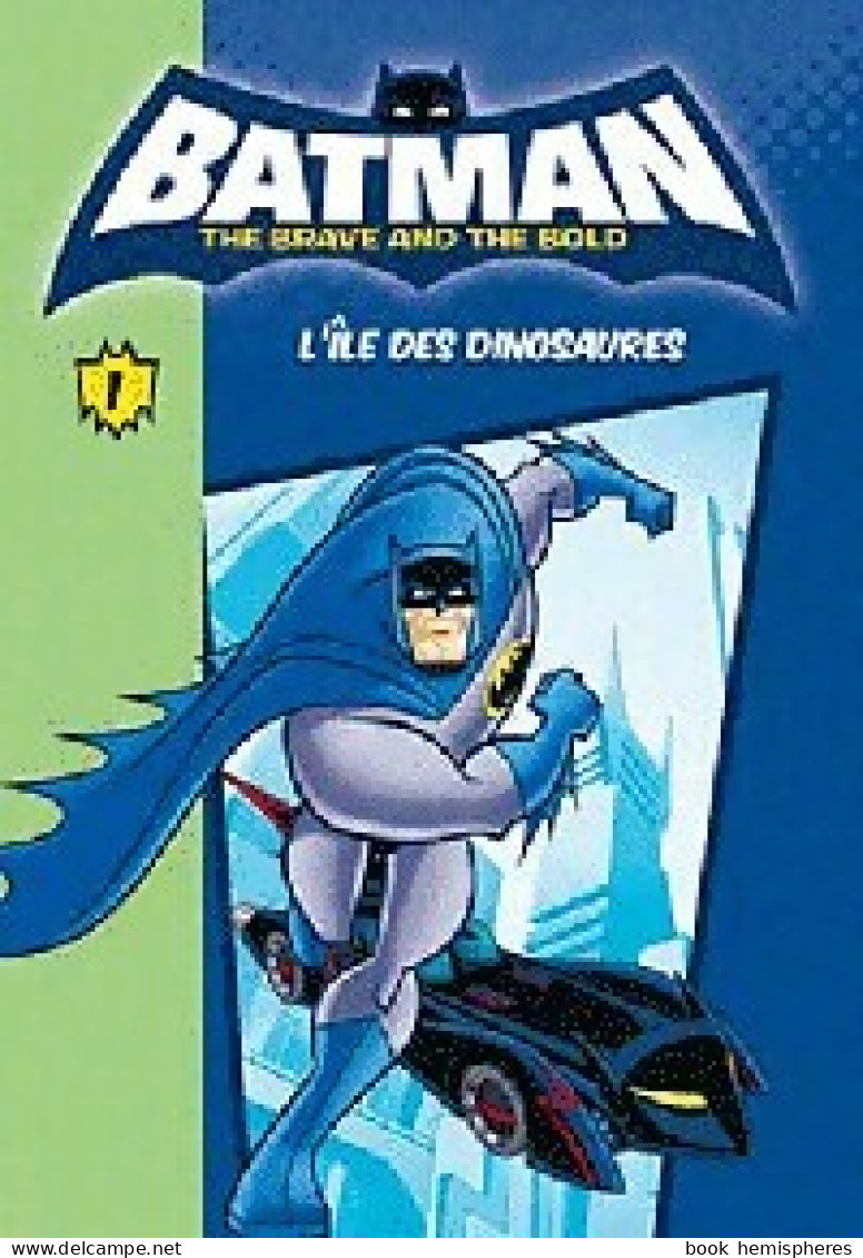 Batman Tome I : L'île Des Dinosaures (2010) De Florence Bellot - Sonstige & Ohne Zuordnung