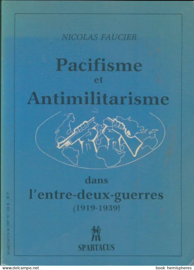 Spartacus N°124 : Pacifisme Et Anti-militarisme Dans L'entre-deux-guerres 1919-1939 (1983) D - Zonder Classificatie