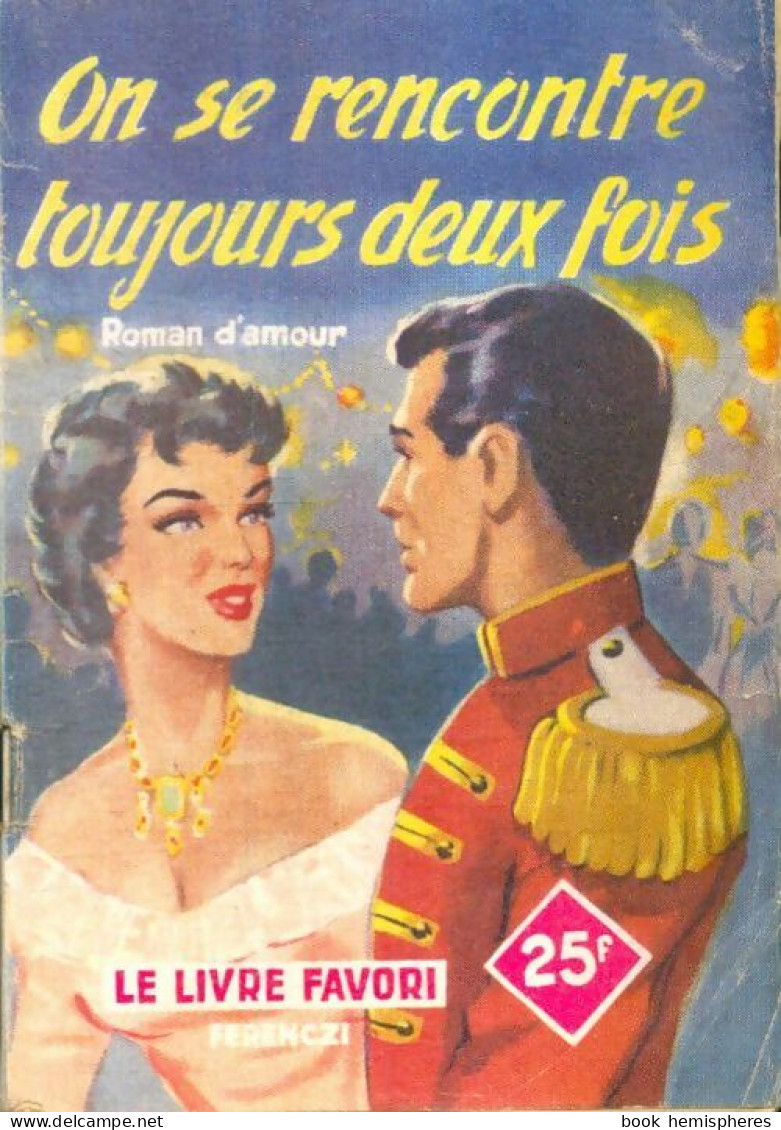 On Se Rencontre Toujours Deux Fois (1956) De France Noël - Romantiek