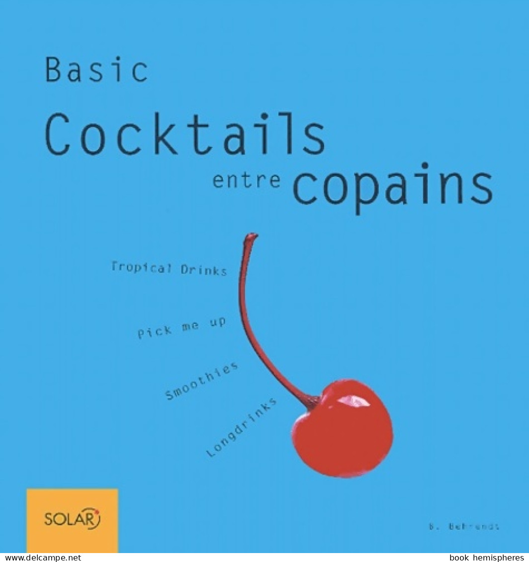 Cocktails Entre Copains (2004) De Bibiana Behrendt - Gastronomie